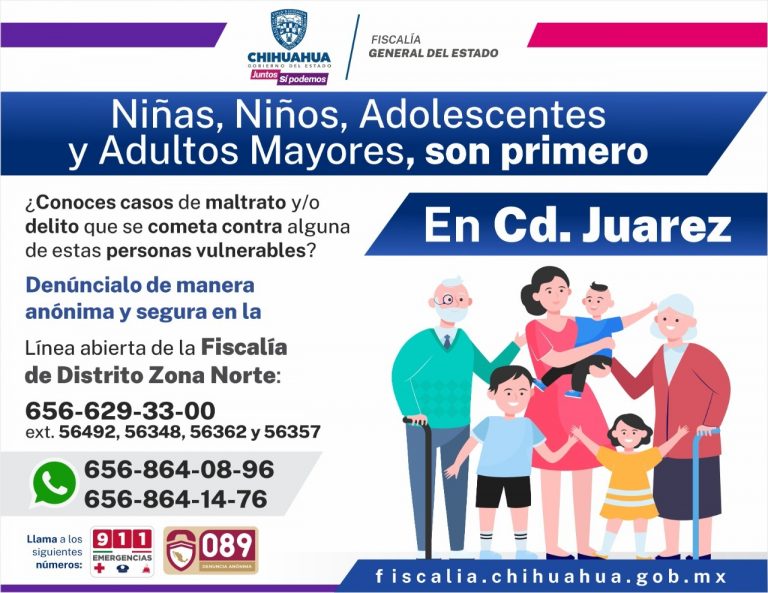 Permanente la campaña de denuncia “Niñas, Niños, Adolescentes y Adultos Mayores son Primero” en Ciudad Juárez